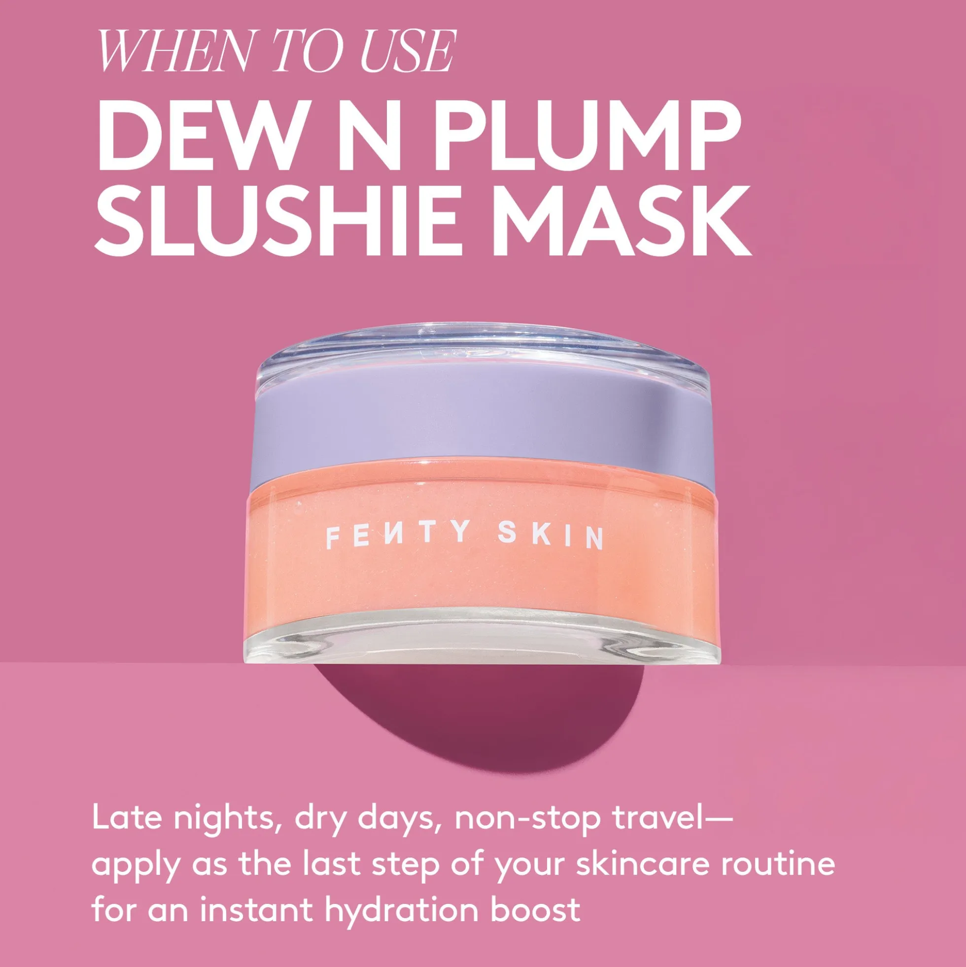 Fenty Skin Dew N Plump Hydrating Slushie Face Mask, 75g