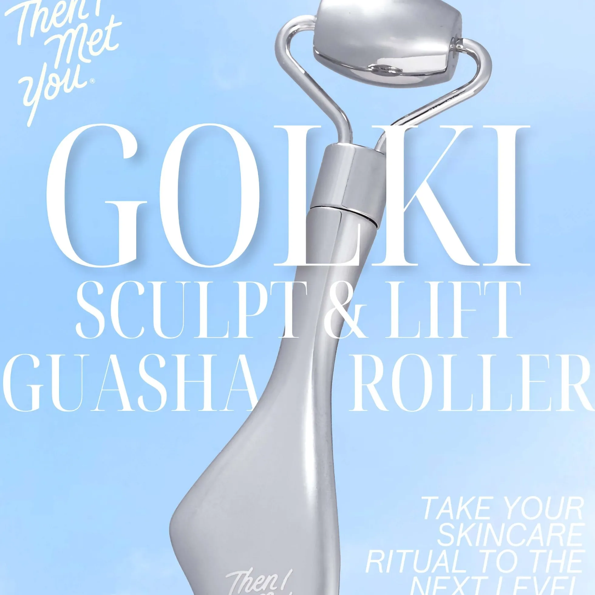 Then I Met You Golki Sculpt & Lift Guasha Roller